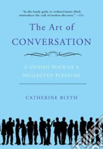 The Art of Conversation libro in lingua di Blyth Catherine
