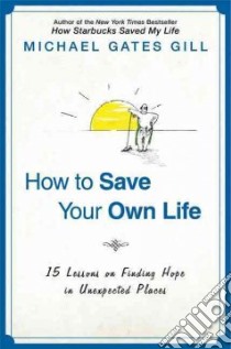 How to Save Your Own Life libro in lingua di Gill Michael Gates