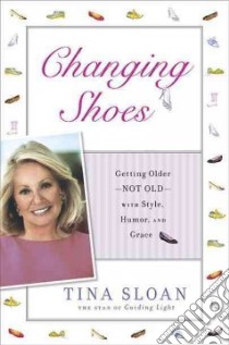 Changing Shoes libro in lingua di Sloan Tina