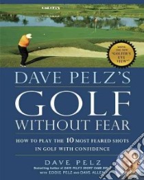 Dave Pelz's Golf Without Fear libro in lingua di Pelz Dave
