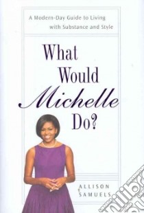 What Would Michelle Do? libro in lingua di Samuels Allison