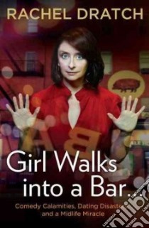 Girl Walks into a Bar . . . libro in lingua di Dratch Rachel