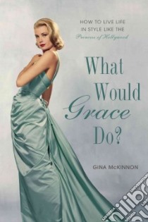 What Would Grace Do? libro in lingua di Mckinnon Gina