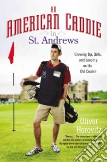 An American Caddie in St. Andrews libro in lingua di Horovitz Oliver