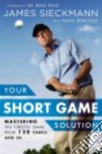 Your Short Game Solution libro in lingua di Sieckmann James, Denunzio David, Murray Angus (PHT)