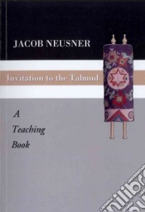 Invitation to the Talmud libro in lingua di Neusner Jacob