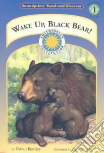 Wake Up, Black Bear! libro in lingua di Bentley Dawn, Stover Beth (ILT)