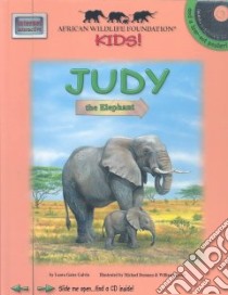 Judy the Elephant libro in lingua di Galvin Laura Gates, Denman Michael L. (ILT), Huiett William J. (ILT)