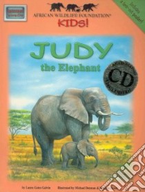 Judy the Elephant libro in lingua di Galvin Laura Gates, Denman Michael L. (ILT), Huiett William (ILT)