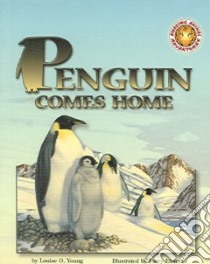 Penguin Comes Home libro in lingua di Young Louise, Elmore Larry (ILT)