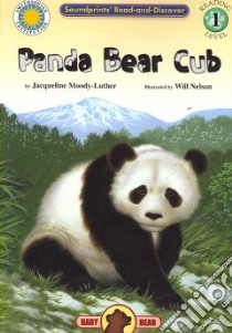 Panda Bear Cub libro in lingua di Moody-Luther Jacqueline, Nelson Will (ILT)