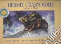 Hermit Crab's Home libro in lingua di Halfmann Janet, Dacey Bob (ILT), Bandelin Debra (ILT)