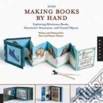 More Making Books By Hand libro in lingua di Thomas Peter, Thomas Donna