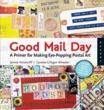 Good Mail Day libro in lingua di Hinchcliff Jennie, Wheeler Carolee Gilligan, Span Von (PHT)