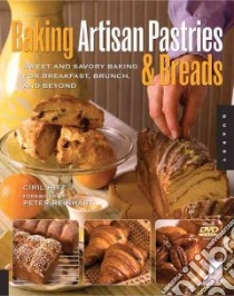 Baking Artisan Pastries & Breads libro in lingua di Hitz Ciril, Reinhart Peter (FRW)