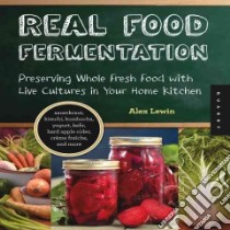 Real Food Fermentation libro in lingua di Lewin Alex