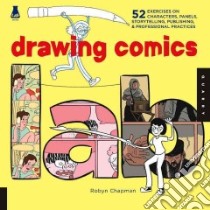 Drawing Comics Lab libro in lingua di Chapman Robyn
