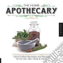 The Home Apothecary libro in lingua di Dugliss-wesselman Stacey