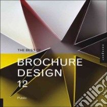 The Best of Brochure Design 12 libro in lingua di Public (COR)