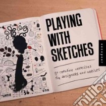 Playing With Sketches libro in lingua di Sherman Whitney
