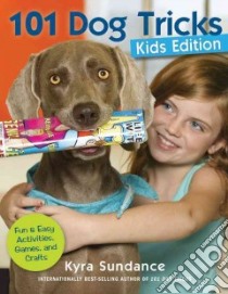 101 Dog Tricks libro in lingua di Sundance Kyra