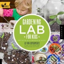 Gardening Lab for Kids libro in lingua di Brown Renata Fossen