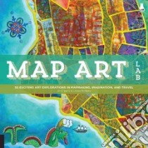 Map Art Lab libro in lingua di Berry Jill K., Mcneilly Linden