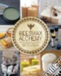 Beeswax Alchemy libro in lingua di Ahnert Petra