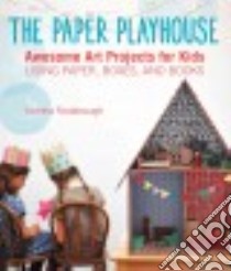 The Paper Playhouse libro in lingua di Rodabaugh Katrina
