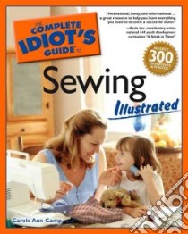 The Complete Idiot's Guide To Sewing libro in lingua di Camp Carole Ann