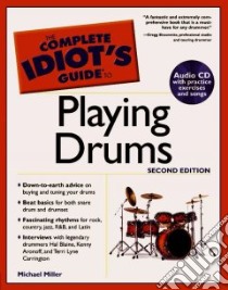The Complete Idiot's Guide to Playing Drums libro in lingua di Miller Michael