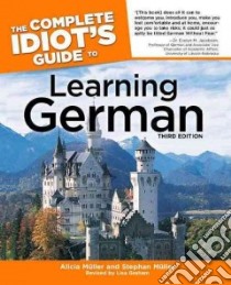 The Complete Idiot's Guide to Learning German libro in lingua di Graham Lisa, Muller Alice, Muller Stephan