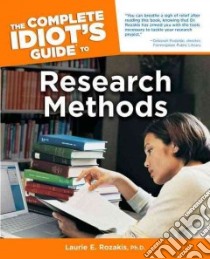 The Complete Idiot's Guide to Research Methods libro in lingua di Rozakis Laurie