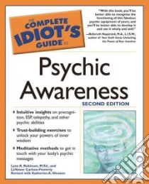 The Complete Idiot's Guide to Psychic Awareness libro in lingua di Robinson Lynn A., Gleason Katherine A., Carlson-Finnerty Lavonne