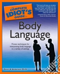 The Complete Idiot's Guide to Body Language libro in lingua di Andersen Peter A.