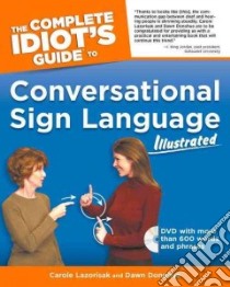 The Complete Idiot's Guide To Conversational Sign Language Illustrated libro in lingua di Lazorisak Carole, Donohue Dawn