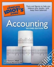 The Complete Idiot's Guide to Accounting libro in lingua di Epstein Lita, Moore Shellie L.