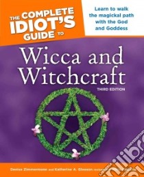 The Complete Idiot's Guide to Wicca And Witchcraft libro in lingua di Liguana Miria, Gleason Katherine A.