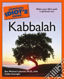 The Complete Idiot's Guide to Kabbalah libro in lingua di Laitman Michael Ph.D., Canright Collin