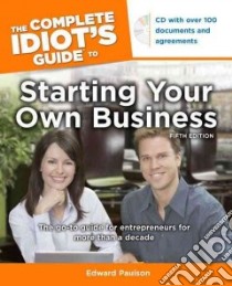 The Complete Idiot's Guide to Starting Your Own Business libro in lingua di Paulson Edward