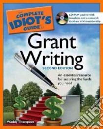 The Complete Idiot's Guide to Grant Writing libro in lingua di Thompson Waddy