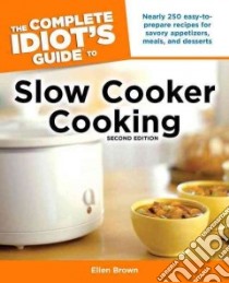 The Complete Idiot's Guide to Slow Cooker Cooking libro in lingua di Brown Ellen