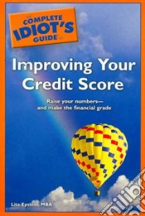 The Complete Idiot's Guide to Improving Your Credit Score libro in lingua di Epstein Lita