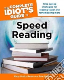 The Complete Idiot's Guide to Speed Reading libro in lingua di Beale Abby Marks, Mullan Pam