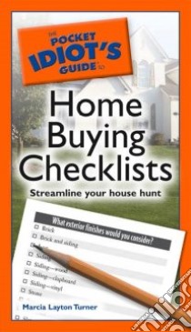 The Pocket Idiot's Guide to Home Buying Checklists libro in lingua di Turner Marcia Layton