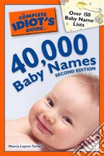 The Complete Idiot's Guide to 40,000 Baby Names libro in lingua di Layton Turner Marcia