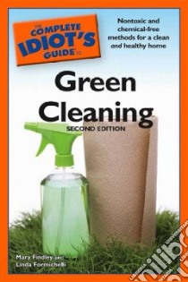 The Complete Idiot's Guide to Green Cleaning libro in lingua di Findley Mary, Formichelli Linda