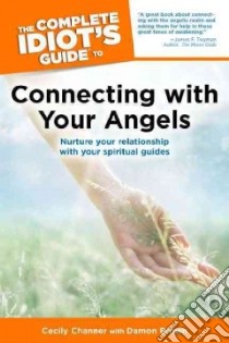 The Complete Idiot's Guide to Connecting With Your Angels libro in lingua di Channer Cecily, Brown Damon