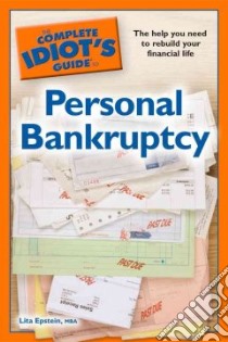 The Complete Idiot's Guide to Personal Bankruptcy libro in lingua di Epstein Lita