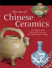 The Art of Chinese Ceramics libro in lingua di Not Available (NA)